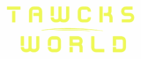 TAWCKS WORLD
